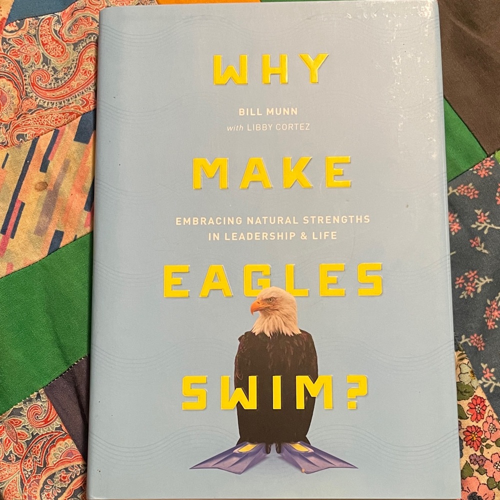 Why Make Eagles Swim? Book by Bill Munn